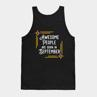 Awesome People Are Born In September (White Text, Framed) Tank Top